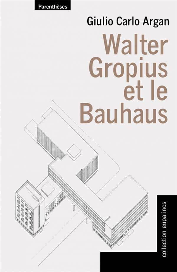 Livre - Walter Gropius et le Bauhaus